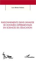 Couverture du livre « Raisonnements dans l'analyse de données expérimentales en sciences de l'éducation » de Luc-Olivier Pochon aux éditions Editions L'harmattan