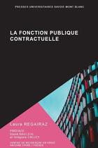 Couverture du livre « La fonction publique contractuelle » de Laura Regairaz aux éditions Universite De Savoie