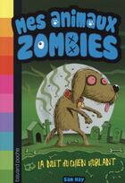 Couverture du livre « Mes animaux zombies t.3 ; la nuit du chien hurlant » de Sam Hay aux éditions Bayard Jeunesse