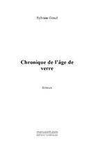 Couverture du livre « Chronique de l'âge de verre » de Sylvain Genel aux éditions Le Manuscrit