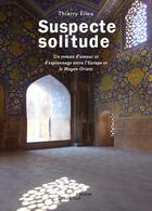 Couverture du livre « Suspecte solitude » de Thierry Filou aux éditions Editions Thot