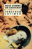 Couverture du livre « Noir comme un souvenir » de Jonathan Latimer aux éditions Rivages