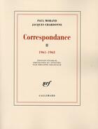 Couverture du livre « Correspondance t.2 ; 1961-1963 » de Paul Morand et Jacques Chardonne aux éditions Gallimard