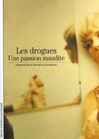 Couverture du livre « Les drogues : une passion maudite » de Retaillaud-Bajac E. aux éditions Gallimard