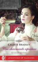 Couverture du livre « Le club des menteurs Tome 4 : une charmante espionne » de Celeste Bradley aux éditions J'ai Lu