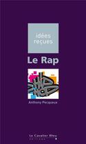 Couverture du livre « Le rap » de Antony Pecqueux aux éditions Le Cavalier Bleu