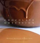 Couverture du livre « Chocolate Obsession ; Confections and Treats to Create and Savor » de Michael Recchiuti et Fran Gage aux éditions Abrams