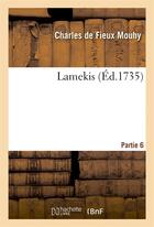 Couverture du livre « Lamekis partie 6 » de Mouhy C D F. aux éditions Hachette Bnf