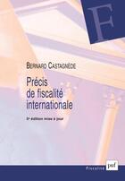 Couverture du livre « Précis de fiscalité internationale (5e édition) » de Bernard Castagnede aux éditions Puf