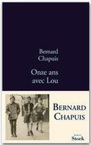 Couverture du livre « Onze ans avec Lou » de Bernard Chapuis aux éditions Stock
