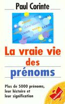 Couverture du livre « La Vraie Vie Des Prenoms » de Corinte Paul aux éditions Marabout