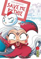 Couverture du livre « Save me Pythie Tome 3 » de Elsa Brants aux éditions Kana