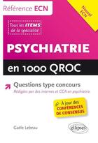 Couverture du livre « Psychiatrie en 1000 qroc » de Lebeau Gaele aux éditions Ellipses