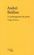 Couverture du livre « Le prolongement du point » de Andrei Baldine aux éditions Verdier