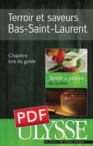 Couverture du livre « Terroir et saveurs ; Bas-Saint-Laurent » de  aux éditions Ulysse