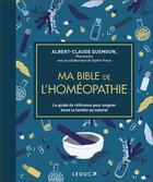 Couverture du livre « Ma bible de l'homéopathie » de Albert-Claude Quemoun et Sophie Pensa aux éditions Leduc