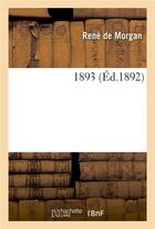Couverture du livre « 1893 » de De Morgan-R aux éditions Hachette Bnf