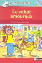 Couverture du livre « Le robot amoureux ; niveau 1, je commence à lire » de Stephane Descornes aux éditions Nathan