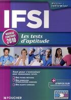 Couverture du livre « IFSI ; les tests d'aptitudes ; concours (édition 2010) » de Valerie Beal aux éditions Foucher