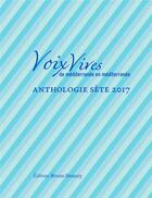 Couverture du livre « Voix vives de Méditerranée en Méditerranée ; anthologie Sète 2017 » de  aux éditions Bruno Doucey