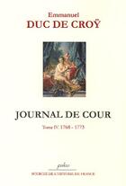 Couverture du livre « Journal de cour t.4 (1768-1773) » de Croy (Duc De) aux éditions Paleo
