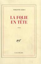Couverture du livre « La folie en tête » de Violette Leduc aux éditions Gallimard