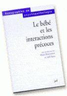 Couverture du livre « Le bébé et les interactions précoces » de Braconnier/Sipos aux éditions Puf