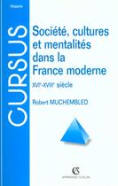 Couverture du livre « Societe Cultures Et Mentalites Dans La France Moderne ; 3e Edition » de Robert Muchembled aux éditions Armand Colin