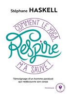 Couverture du livre « Respire ; comment le yoga m'a sauvé » de Stephane Haskell aux éditions Marabout