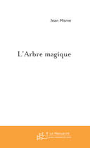 Couverture du livre « L'arbre magique » de Jean Misme aux éditions Le Manuscrit