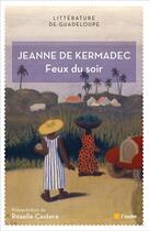 Couverture du livre « Feux du soir » de Jeanne De Kermadec aux éditions Editions De L'aube