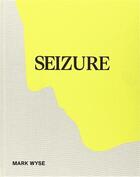 Couverture du livre « Seizure » de Mark Wyse aux éditions Damiani