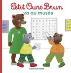 Couverture du livre « Petit Ours Brun va au musée » de Marie Aubinais et Daniele Bour aux éditions Bayard Jeunesse