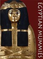 Couverture du livre « Egyptian mummies » de John H. Taylor aux éditions British Museum