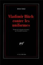 Couverture du livre « Vladimir Ilitch contre les uniformes » de Rolo Diez aux éditions Gallimard