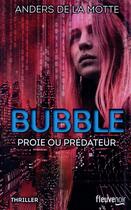 Couverture du livre « Bubble » de Anders De La Motte aux éditions Fleuve Editions