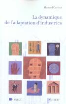 Couverture du livre « La dynamique de l'adaptation d'industries » de Manuel Cartier aux éditions Vuibert