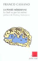 Couverture du livre « La pensee meridienne ; le sud vu par lui-meme » de Franco Cassano aux éditions Editions De L'aube