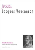 Couverture du livre « Je suis... : Jacques Vaucanson » de Mireille Davidovici aux éditions Jacques Andre