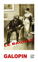 Couverture du livre « Le bacille » de Arnould Galopin aux éditions La Piterne