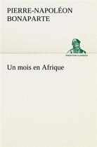 Couverture du livre « Un mois en afrique » de Bonaparte P-N. aux éditions Tredition