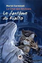 Couverture du livre « Le chat des archives T.2 ; le fantôme du Rialto » de Carminati Muriel aux éditions Oskar