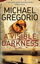 Couverture du livre « A Visible Darkness » de Michael Gregorio aux éditions Faber And Faber Digital