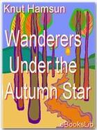 Couverture du livre « Wanderers - Under the Autumn Star » de Knut Hamsun aux éditions Ebookslib