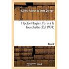 Couverture du livre « Hector-Hogier. Paris à la fourchette. Série 2 » de Dureau Albert aux éditions Hachette Bnf