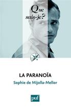 Couverture du livre « La paranoïa (2e édition) » de Sophie De Mijolla-Mellor aux éditions Que Sais-je ?