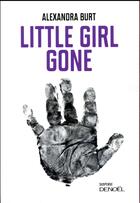 Couverture du livre « Little girl gone » de Alexandra Burt aux éditions Denoel