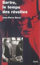Couverture du livre « Sartre, le temps des révoltes » de Jean-Pierre Barou aux éditions Stock