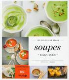 Couverture du livre « LES DELICES DE SOLAR ; soupes exquises » de Veronique Liegeois aux éditions Solar