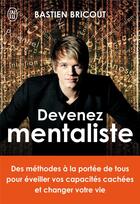 Couverture du livre « Devenez mentaliste » de Bastien Bricout aux éditions J'ai Lu